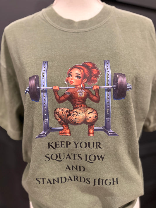 Keep your squats low and your standards high Military Themed T-shirt